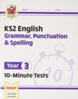 Image for KS2 Year 3 English 10-Minute Tests: Grammar, Punctuation &amp; Spelling