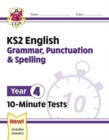 Image for KS2 Year 4 English 10-Minute Tests: Grammar, Punctuation &amp; Spelling