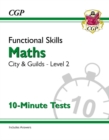 Image for Functional Skills Maths: City &amp; Guilds Level 2 - 10-Minute Tests