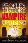 Image for A people&#39;s history of the vampire uprising