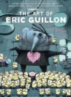 Image for The art of Eric Guillon  : from the making of Despicable Me to Minons, The Secret Life of Pets, and more