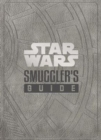 Image for Star Wars  : the smuggler&#39;s guide