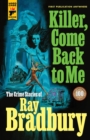 Image for Killer, Come Back To Me: The Crime Stories of Ray Bradbury