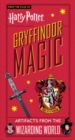 Image for Gryffindor magic  : artifacts from the Wizarding World
