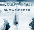 Image for Snowpiercer: The Art and Making of the Film
