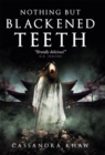 Image for Nothing but blackened teeth