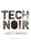 Image for Tech noir  : the art of James Cameron