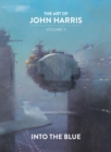 Image for The art of John HarrisVolume II,: Into the blue