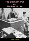 Image for Eichmann Trial and the Rule of Law