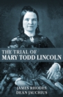 Image for Trial of Mary Todd Lincoln