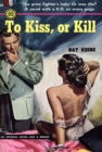 Image for To Kiss, Or Kill