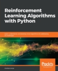Image for Hands-on reinforcement learning algorithms with Python  : learn, understand, and develop smart algorithms for addressing AI challenges
