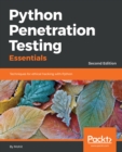 Image for Python Penetration Testing Essentials: Techniques for ethical hacking with Python, 2nd Edition