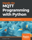 Image for Hands-on MQTT programming with Python: work with the lightweight IoT protocol in Python