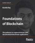 Image for Foundations of Blockchain: The Pathway to Cryptocurrencies and Decentralized Blockchain Applications
