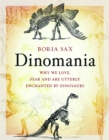 Image for Dinomania: why we love, fear and are utterly enchanted by dinosaurs