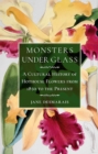 Image for Monsters under glass: a cultural history of hothouse flowers from 1850 to the present