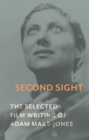 Image for Second sight  : the selected film writing of Adam Mars-Jones