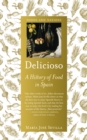 Image for Delicioso: a history of food in Spain