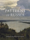 Image for Patterns of Russia: History, Culture and Spaces