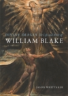 Image for Divine images: the life and work of William Blake