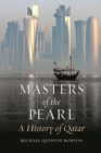 Image for Masters of the pearl  : a history of Qatar