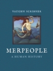 Image for Merpeople  : a human history