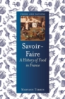 Image for Savoir-faire  : a history of food in France