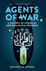 Image for Agents of war: a history of chemical and biological weapons