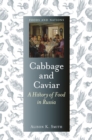 Image for Cabbage and caviar  : a history of food in Russia