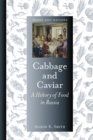 Image for Cabbage and Caviar: A History of Food in Russia