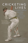 Image for Cricketing Lives: A Characterful History from Pitch to Page