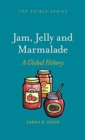 Image for Jam, jelly and marmalade  : a global history