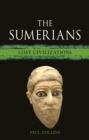 Image for The Sumerians  : lost civilizations