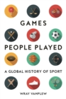 Image for Games people played  : a global history of sports