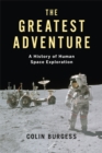 Image for The Greatest Adventure: A History of Human Space Exploration