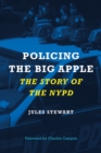 Image for Policing the Big Apple: The Story of the NYPD