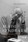 Image for Blaise Cendrars  : the invention of life