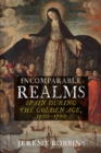 Image for Incomparable Realms: Spain During the Golden Age, 1500-1700