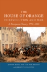 Image for The House of Orange in revolution and war: a European history, 1772-1890