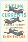 Image for Shifting currents  : a world history of swimming
