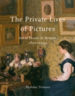 Image for The private lives of pictures: art at home in Britain, 1800-1940