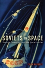 Image for Soviets in space  : Russia&#39;s cosmonauts and the space frontier