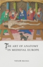 Image for The Art of Anatomy in Medieval Europe
