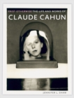 Image for Exist otherwise  : the life and works of Claude Cahun
