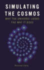 Image for Simulating the cosmos  : why the Universe looks the way it does