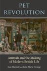 Image for Pet Revolution: Animals and the Making of Modern British Life