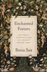 Image for Enchanted forests  : the poetic construction of a world before time