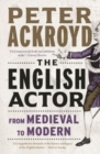 Image for The English Actor : From Medieval to Modern