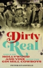 Image for Dirty Real : Exile on Hollywood and Vine with the Gin Mill Cowboys